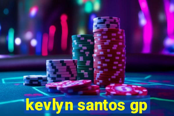 kevlyn santos gp